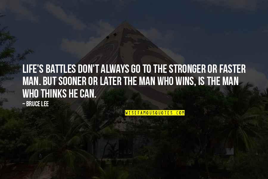 Hypothermic State Quotes By Bruce Lee: Life's battles don't always go to the stronger