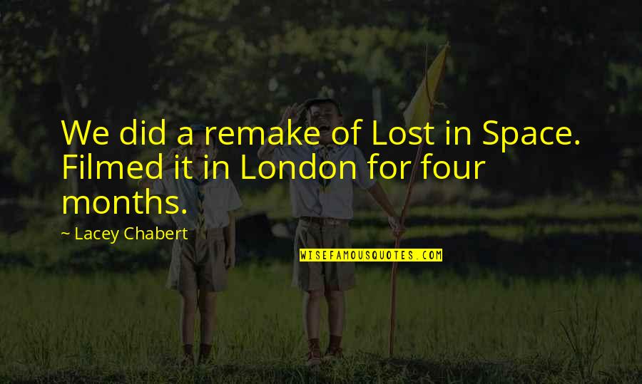 Hypothetical Quote Quotes By Lacey Chabert: We did a remake of Lost in Space.