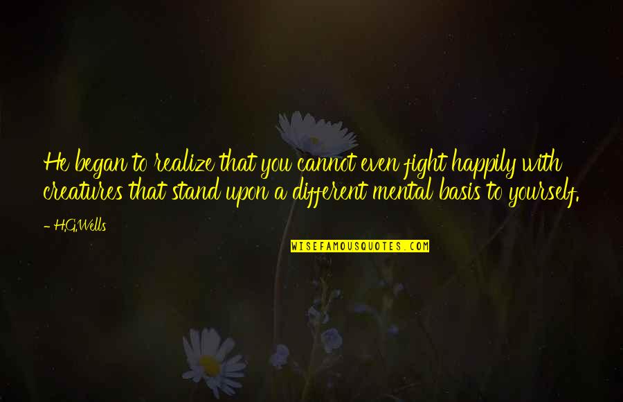 Hyppolite Quotes By H.G.Wells: He began to realize that you cannot even Hyppolite Quotes By H.G.Wells: He began to realize that you cannot even