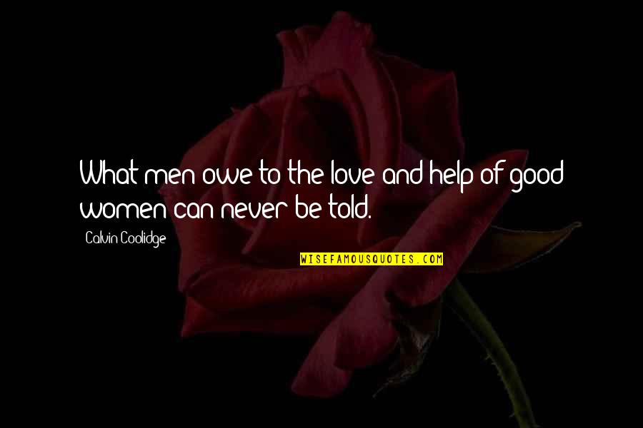 Hyuga Quotes By Calvin Coolidge: What men owe to the love and help