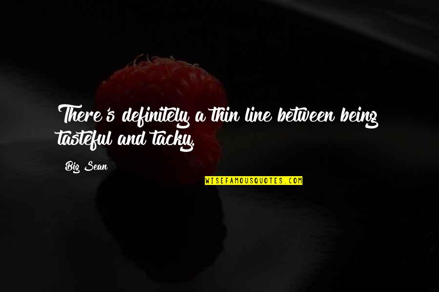 Hyun Joong And Young Quotes By Big Sean: There's definitely a thin line between being tasteful