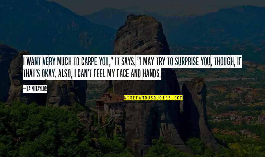 Hyun Joong Quotes By Laini Taylor: I want very much to carpe you," it Hyun Joong Quotes By Laini Taylor: I want very much to carpe you," it