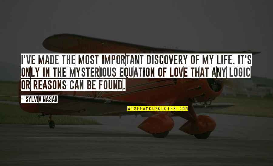 Hyunseung Jang Quotes By Sylvia Nasar: I've made the most important discovery of my Hyunseung Jang Quotes By Sylvia Nasar: I've made the most important discovery of my