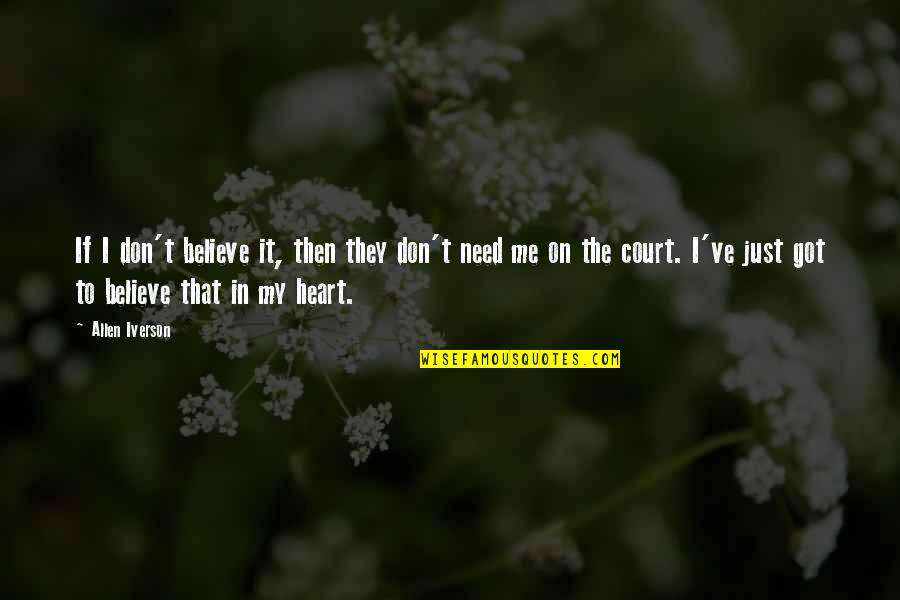 Hyvinvointilomat Quotes By Allen Iverson: If I don't believe it, then they don't Hyvinvointilomat Quotes By Allen Iverson: If I don't believe it, then they don't