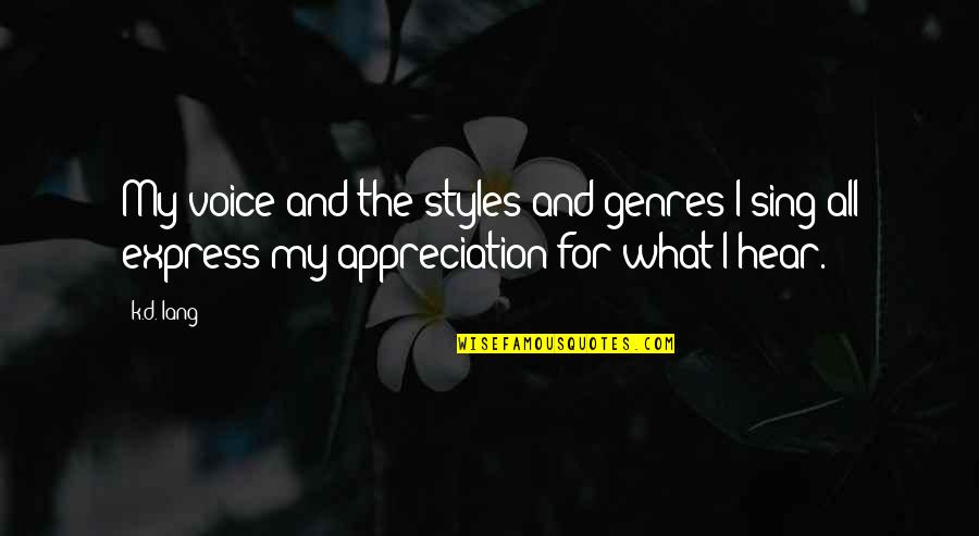 Hz Quotes By K.d. Lang: My voice and the styles and genres I
