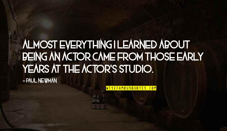 Hzn Quotes By Paul Newman: Almost everything I learned about being an actor