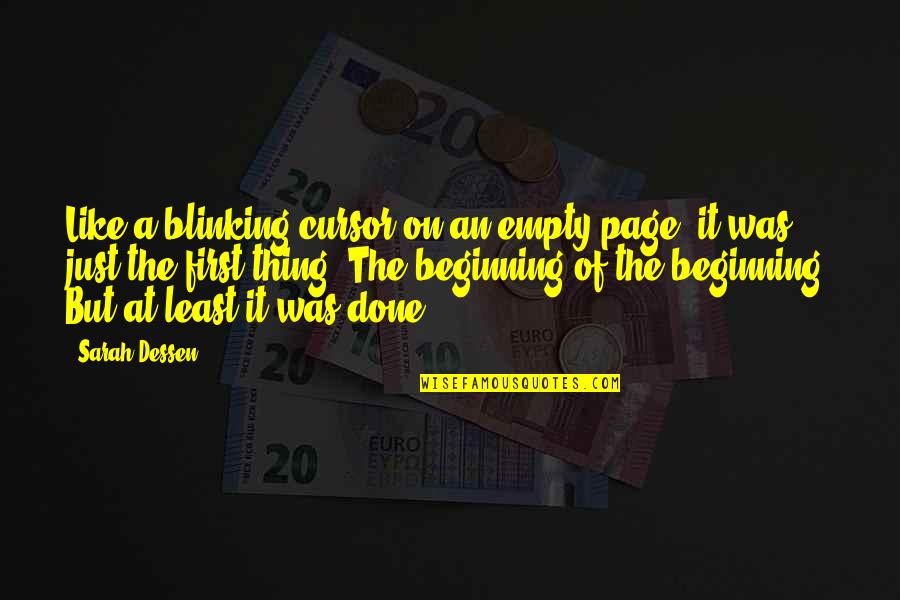 I A Fighter Not A Quitter Quotes By Sarah Dessen: Like a blinking cursor on an empty page,