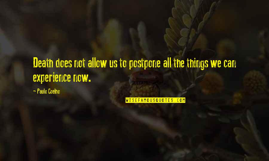 I A Richards Quote Quotes By Paulo Coelho: Death does not allow us to postpone all