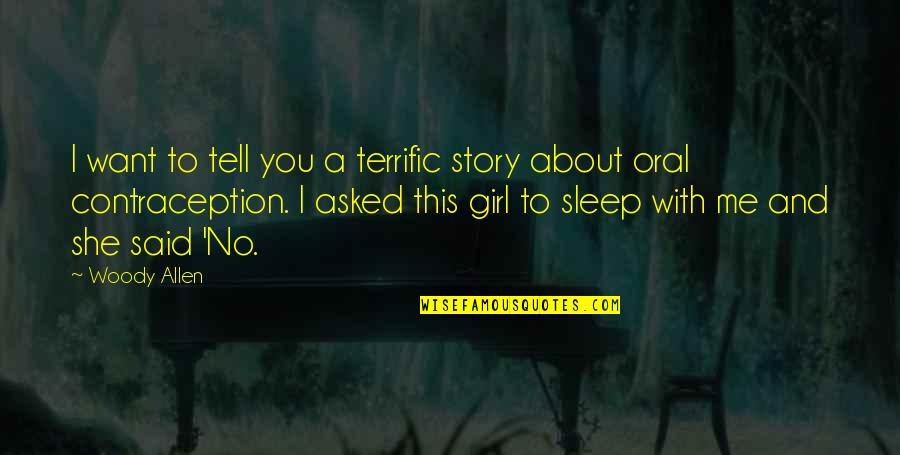 I About To Sleep Quotes By Woody Allen: I want to tell you a terrific story