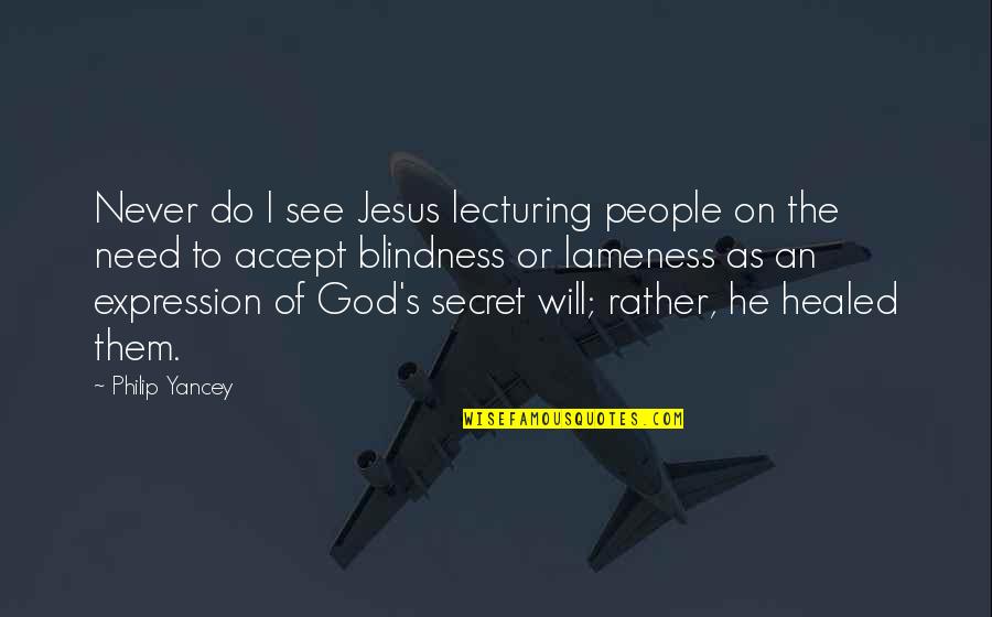 I Accept Jesus Quotes By Philip Yancey: Never do I see Jesus lecturing people on