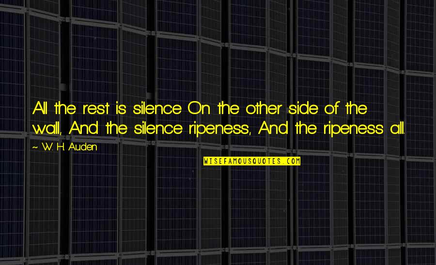 I Act Like A Kid Quotes By W. H. Auden: All the rest is silence On the other