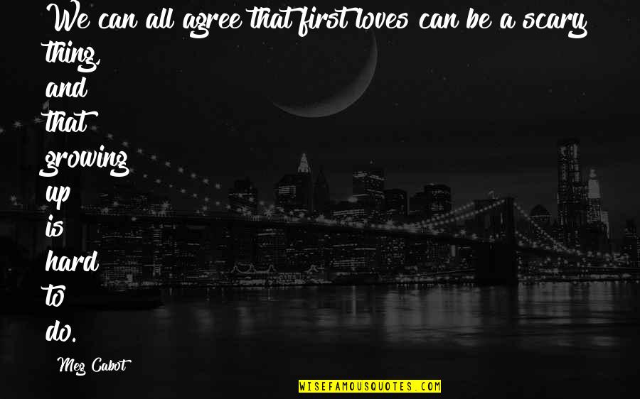 I Agree So Much Quotes By Meg Cabot: We can all agree that first loves can I Agree So Much Quotes By Meg Cabot: We can all agree that first loves can