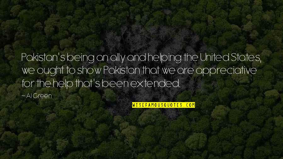 I Ain't Trippin Over You Quotes By Al Green: Pakistan's being an ally and helping the United I Ain't Trippin Over You Quotes By Al Green: Pakistan's being an ally and helping the United