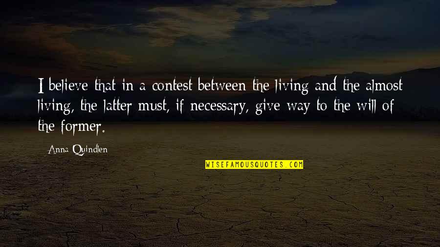 I Almost Give Up Quotes By Anna Quindlen: I believe that in a contest between the I Almost Give Up Quotes By Anna Quindlen: I believe that in a contest between the