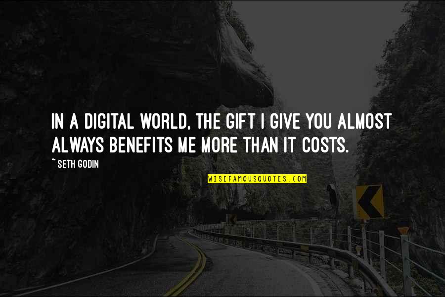 I Almost Give Up Quotes By Seth Godin: In a digital world, the gift I give