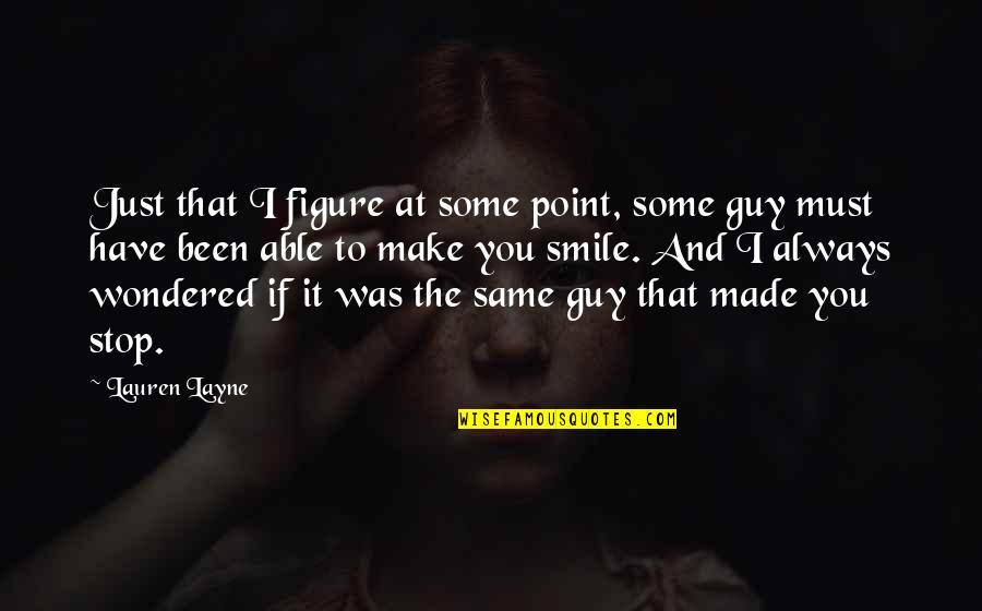 I Always Make U Smile Quotes By Lauren Layne: Just that I figure at some point, some