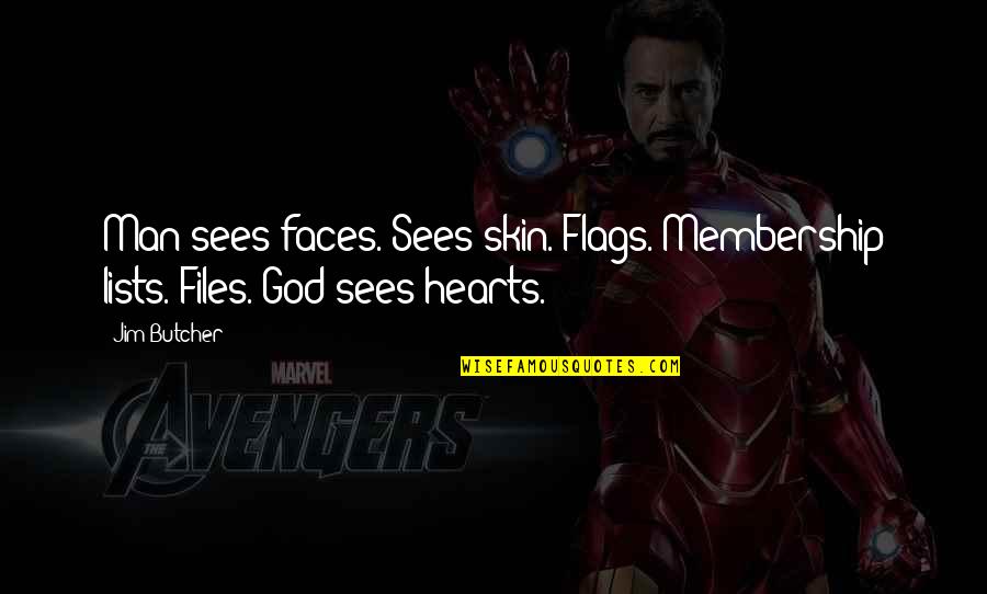 I Am 23 Years Old Quotes By Jim Butcher: Man sees faces. Sees skin. Flags. Membership lists.
