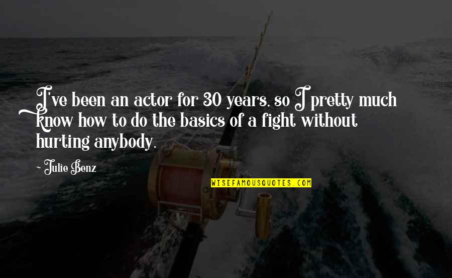 I Am 30 Quotes By Julie Benz: I've been an actor for 30 years, so