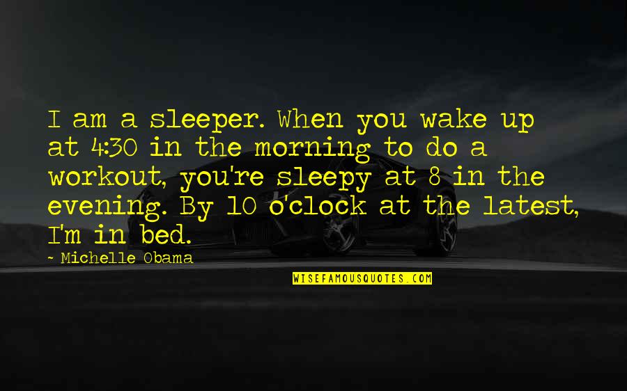 I Am 30 Quotes By Michelle Obama: I am a sleeper. When you wake up