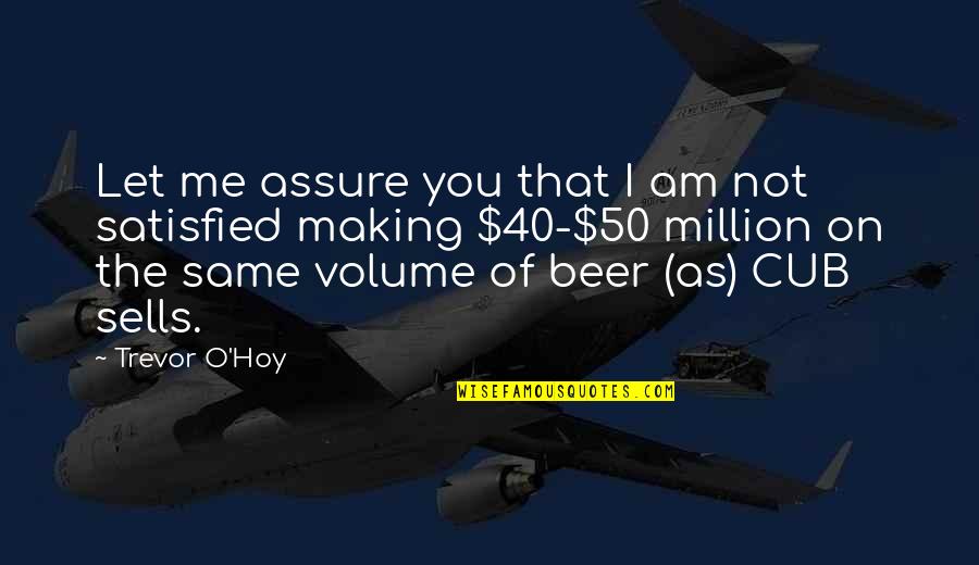 I Am 40 Quotes By Trevor O'Hoy: Let me assure you that I am not