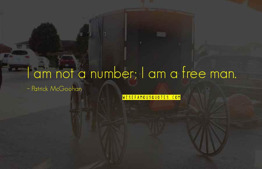 I Am A Free Man Quotes By Patrick McGoohan: I am not a number; I am a