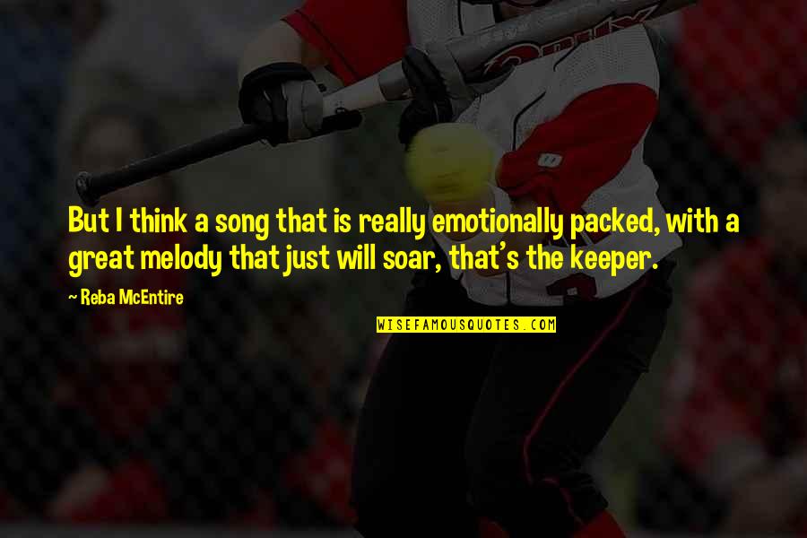 I Am A Keeper Quotes By Reba McEntire: But I think a song that is really I Am A Keeper Quotes By Reba McEntire: But I think a song that is really