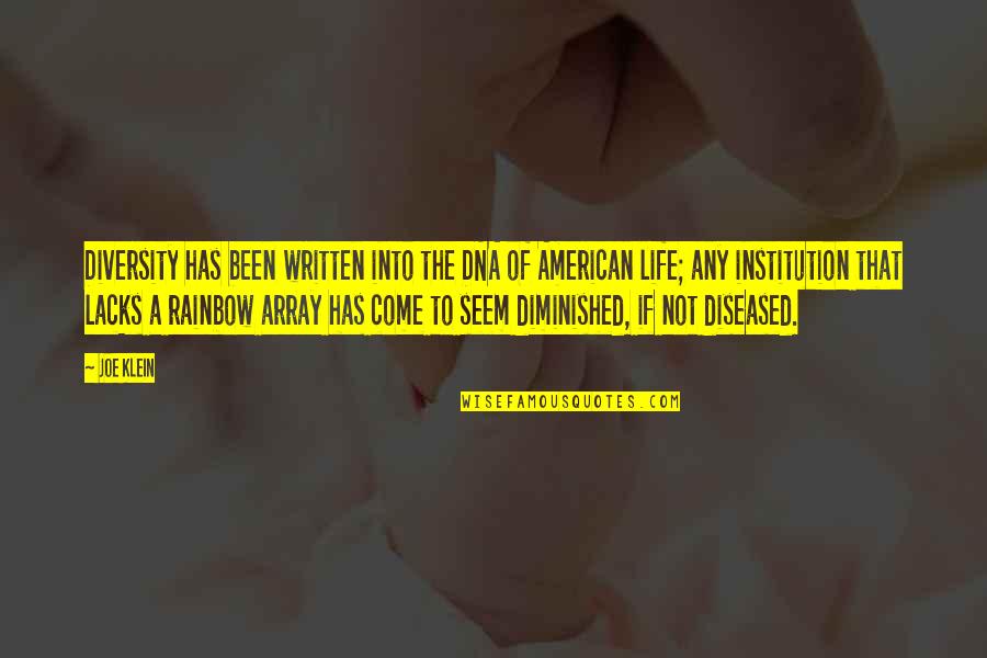 I Am A Rainbow Quotes By Joe Klein: Diversity has been written into the DNA of I Am A Rainbow Quotes By Joe Klein: Diversity has been written into the DNA of