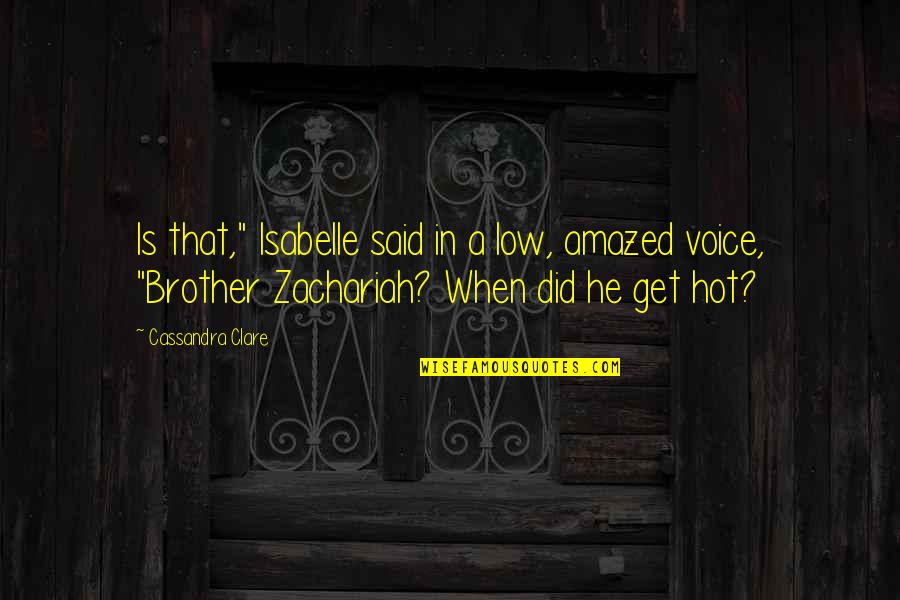 I Am Amazed By You Quotes By Cassandra Clare: Is that," Isabelle said in a low, amazed I Am Amazed By You Quotes By Cassandra Clare: Is that," Isabelle said in a low, amazed
