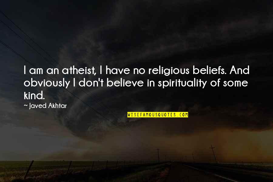 I Am An Atheist Quotes By Javed Akhtar: I am an atheist, I have no religious I Am An Atheist Quotes By Javed Akhtar: I am an atheist, I have no religious