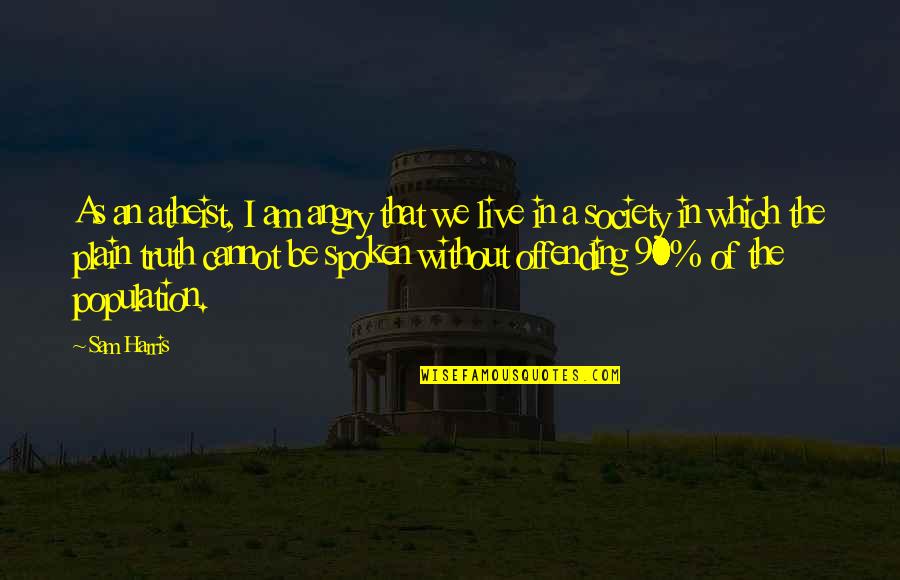 I Am An Atheist Quotes By Sam Harris: As an atheist, I am angry that we I Am An Atheist Quotes By Sam Harris: As an atheist, I am angry that we