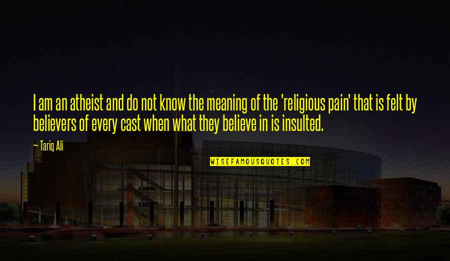 I Am An Atheist Quotes By Tariq Ali: I am an atheist and do not know I Am An Atheist Quotes By Tariq Ali: I am an atheist and do not know