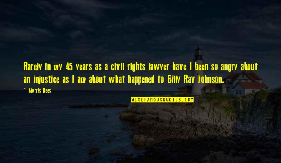 I Am Angry Quotes By Morris Dees: Rarely in my 45 years as a civil I Am Angry Quotes By Morris Dees: Rarely in my 45 years as a civil