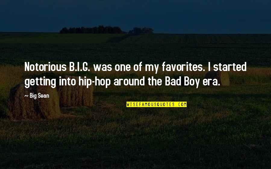 I Am Bad Boy Quotes By Big Sean: Notorious B.I.G. was one of my favorites. I