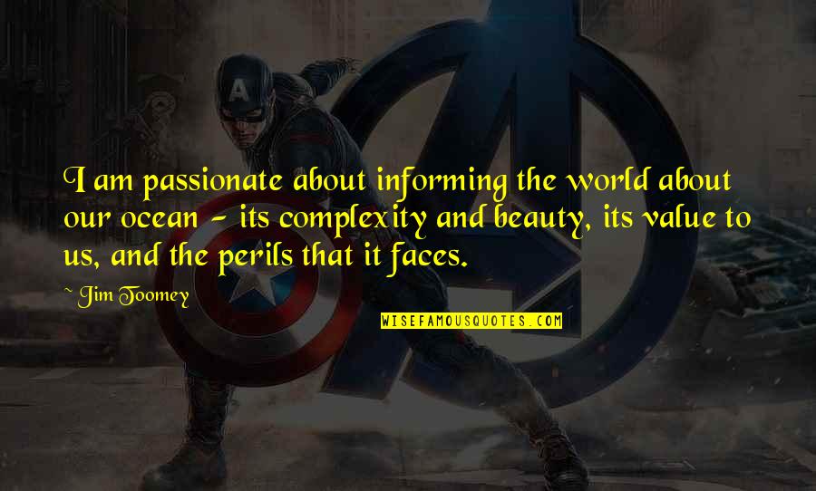 I Am Beauty Quotes By Jim Toomey: I am passionate about informing the world about