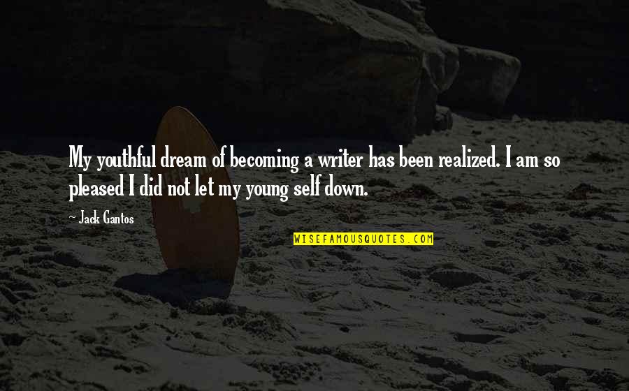I Am Becoming Quotes By Jack Gantos: My youthful dream of becoming a writer has