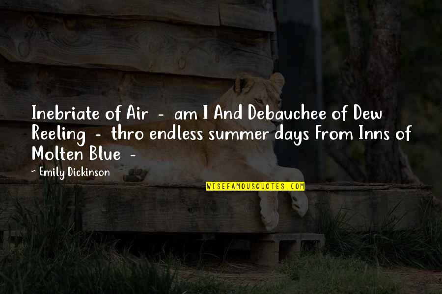 I Am Blue Quotes By Emily Dickinson: Inebriate of Air - am I And Debauchee I Am Blue Quotes By Emily Dickinson: Inebriate of Air - am I And Debauchee