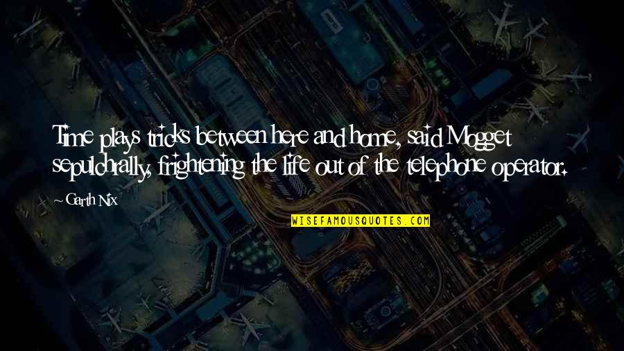 I Am C3po Quotes By Garth Nix: Time plays tricks between here and home, said I Am C3po Quotes By Garth Nix: Time plays tricks between here and home, said