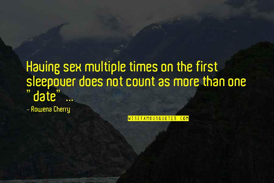 I Am Celibate Quotes By Rowena Cherry: Having sex multiple times on the first sleepover