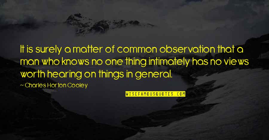 I Am Common Man Quotes By Charles Horton Cooley: It is surely a matter of common observation