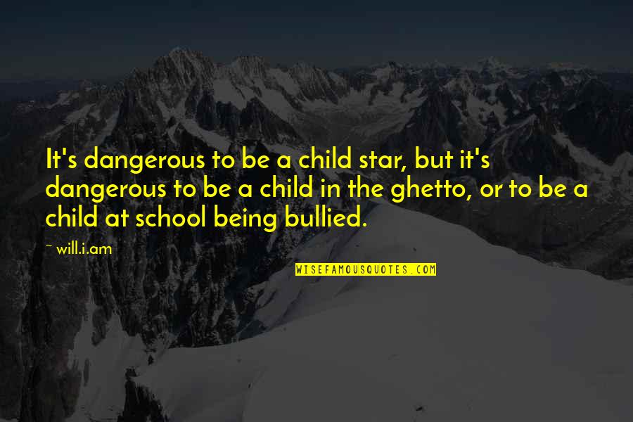 I Am Dangerous Quotes By Will.i.am: It's dangerous to be a child star, but