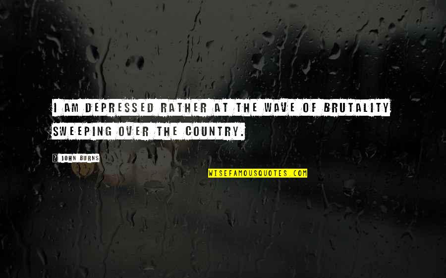 I Am Depressed Quotes By John Burns: I am depressed rather at the wave of