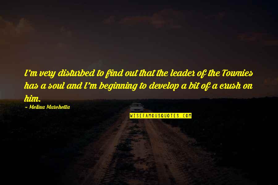 I Am Disturbed Quotes By Melina Marchetta: I'm very disturbed to find out that the