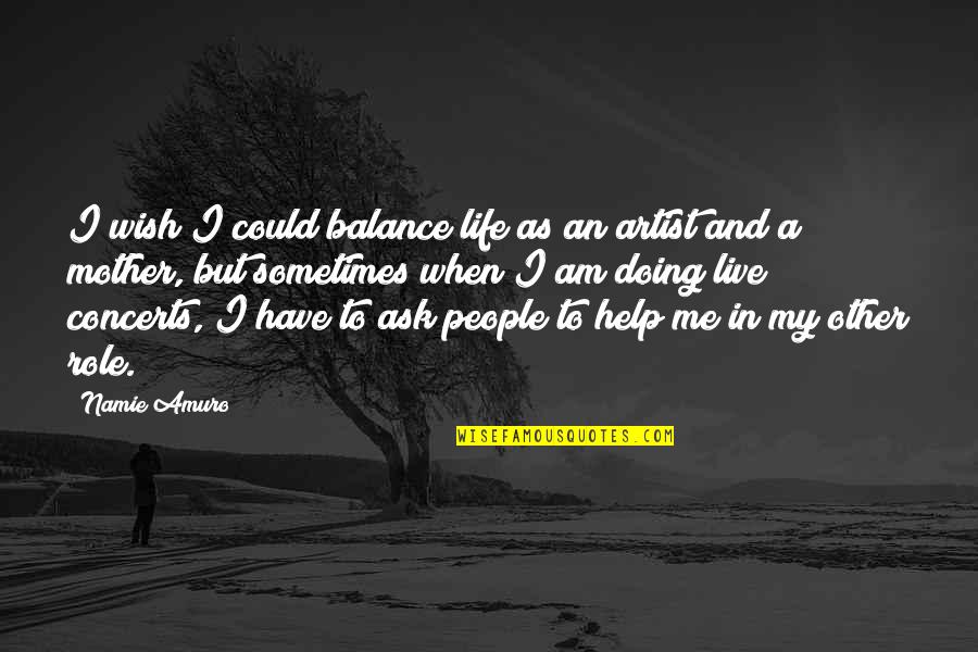 I Am Doing Me Quotes By Namie Amuro: I wish I could balance life as an