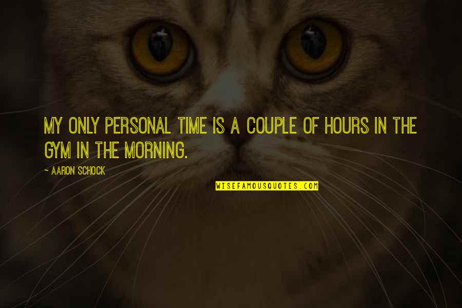 I Am Eager To Meet You Quotes By Aaron Schock: My only personal time is a couple of