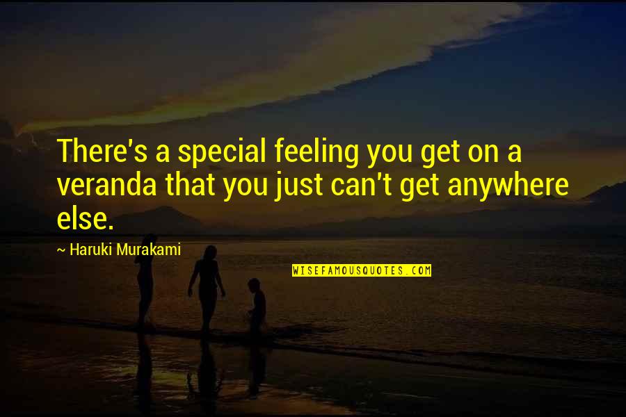 I Am Feeling Special Quotes By Haruki Murakami: There's a special feeling you get on a