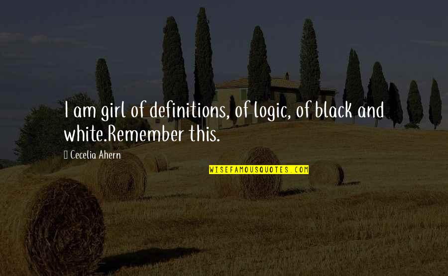 I Am Girl Quotes By Cecelia Ahern: I am girl of definitions, of logic, of