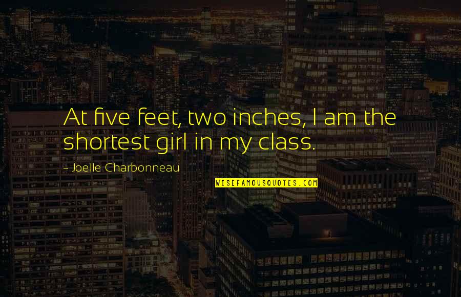 I Am Girl Quotes By Joelle Charbonneau: At five feet, two inches, I am the