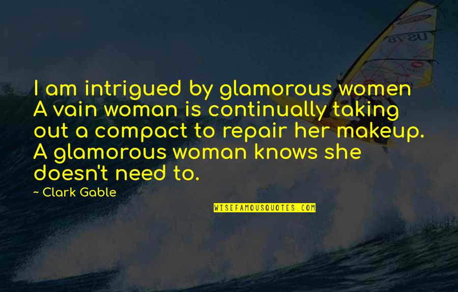 I Am Glamorous Quotes By Clark Gable: I am intrigued by glamorous women A vain