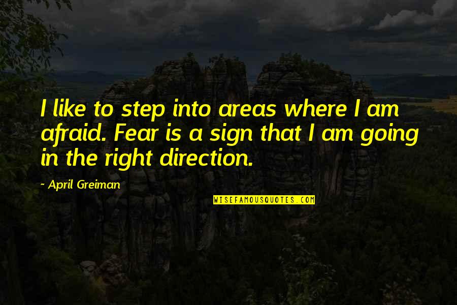 I Am Going Quotes By April Greiman: I like to step into areas where I