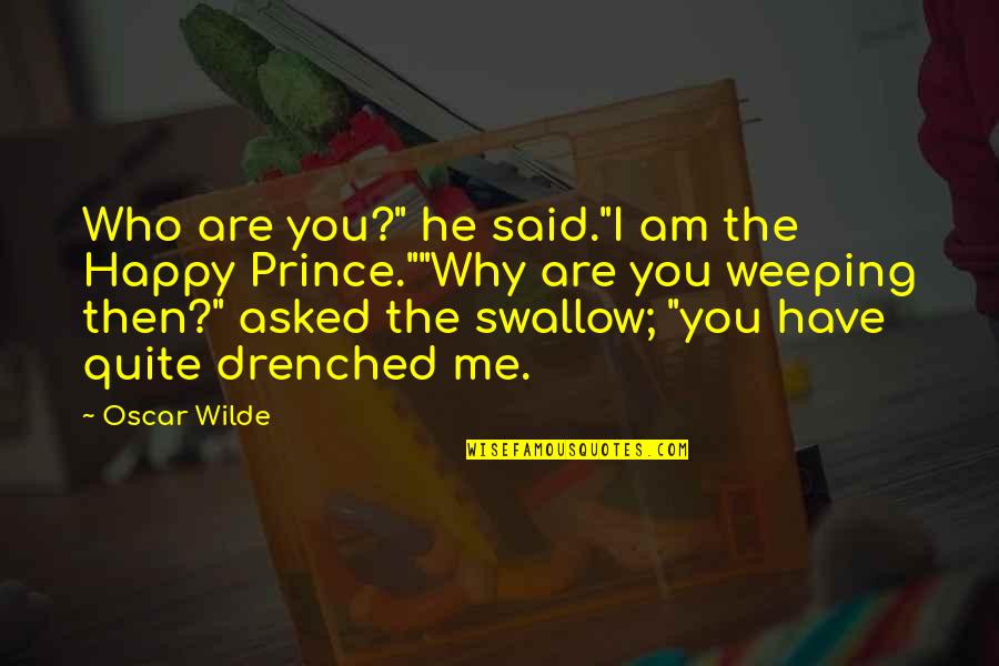 I Am Happy Who I Am Quotes By Oscar Wilde: Who are you?" he said."I am the Happy